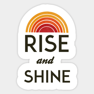 rise and shine Sticker